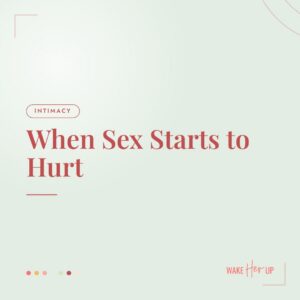 Painful sex in perimenopause, vaginal dryness