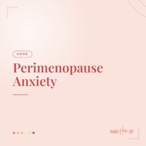 Perimenopause anxiety